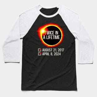 Twice In A Lifetime Total Solar Eclipse 2024 Baseball T-Shirt